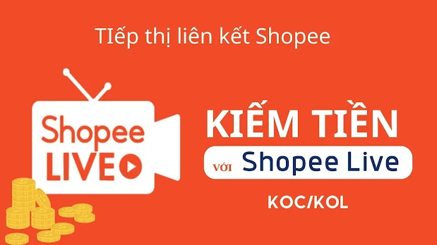 Kiếm tiền với shopeelive - tiếp thị liên kết